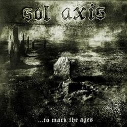 SOL AXIS To Mark The Ages CD