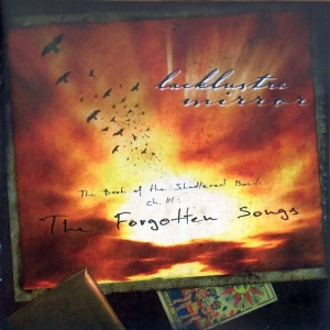 LACKLUSTRE MIRROR The Book of the Shattered Bonds, Ch. III: The Forgotten Songs CD