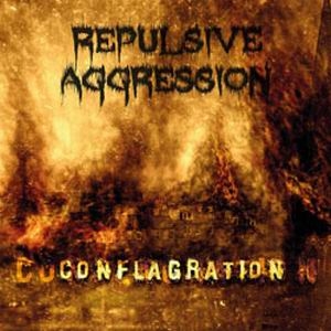 REPULSIVE AGGRESSION Conflagration CD