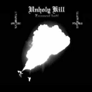 UNHOLY KILL Znameni Hori CD