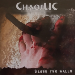 ChaosUC Bleed the Walls CD