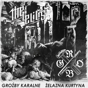 GRÓB / THE RELICTS Żelazna kurtyna / Groźby karalne CD