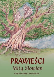 Bartłomiej Dejnega - Prawieści Mity Słowian" KSIĄŻKA