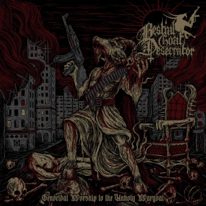 BESTIAL GOAT DESECRATOR Genocidal Worship to the Unholy Wargoat CD