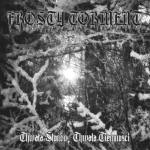 FROSTY TORMENT Chwała słońcu, chwała ciemności CD