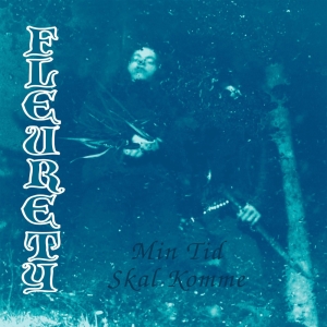 FLEURETY Min Tid Skal Komme CD