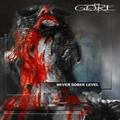 G.O.R.E. Never Sober Level CD
