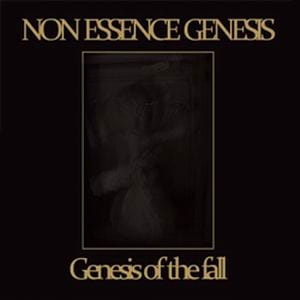 NON ESSENCE GENESIS Genesis of the Fall CD