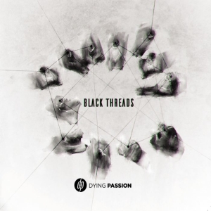 DYING PASSION Black Threads CD-digipack