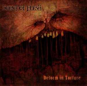 SCENT OF FLESH Deform In Torture CD
