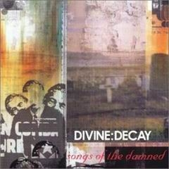 DIVINE DECAY Songs of The Damned CD